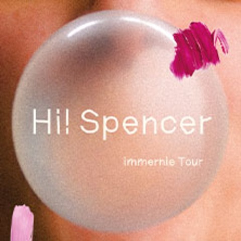 Hi! Spencer - Immernie - Tour 2026 - BOCHUM - 26.11.2026 20:00