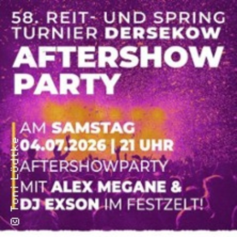 Aftershowpart - Dersekow | 58. Reit & Springturnier 2026 - DERSEKOW - 04.07.2026 21:00