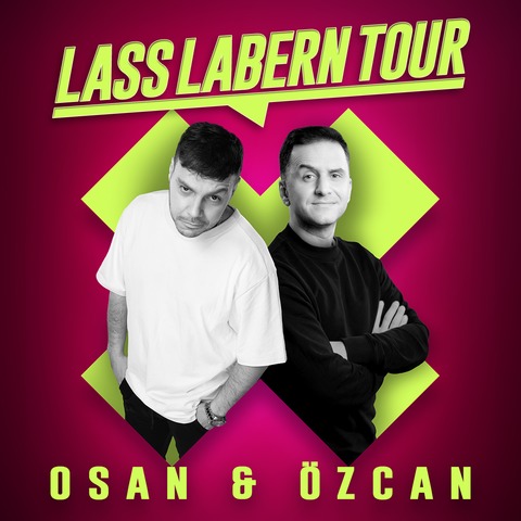 Osan Yaran und �zcan Cosar - Lass labern Tour - AUFZEICHNUNG - Stuttgart - 09.06.2026 17:00
