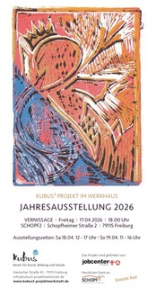 KUBUS PROJEKT IM WERKHAUS JAHRESAUSSTELLUNG 2026 - Freiburg - 17.04.2026 18:00