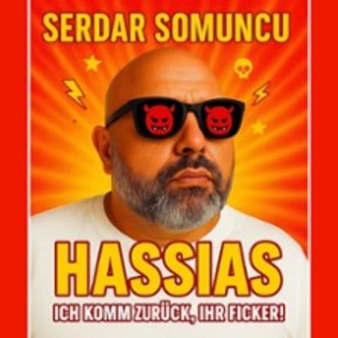 Serdar Somuncu - HASSIAS - Er ist wieder da. Und er hasst euch noch immer - D�sseldorf - 03.09.2026 20:00