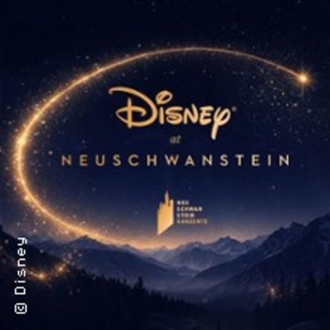 Disney at Neuschwanstein - HOHENSCHWANGAU - 01.08.2026 20:30
