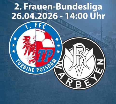 1. FFC Turbine Potsdam - VfR Warbeyen - Potsdam - 26.04.2026 14:00