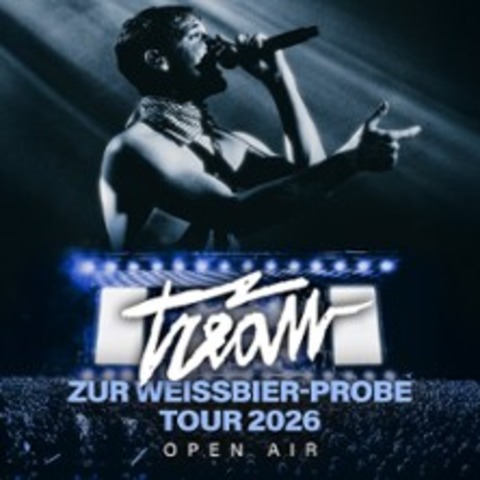 Tream - Zur Wei�bier-Probe Tour 2026 - Ludwigsburg - 31.07.2026 20:00