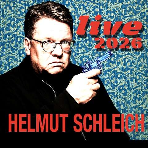 Helmut Schleich - Live 2026 - F�rth - 18.11.2026 19:30