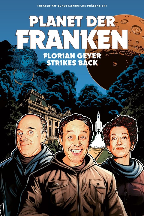 Theater am Sch�tzenhof 2026 - Planet der Franken - Florian Geyer strikes back - W�rzburg - 15.08.2026 19:30