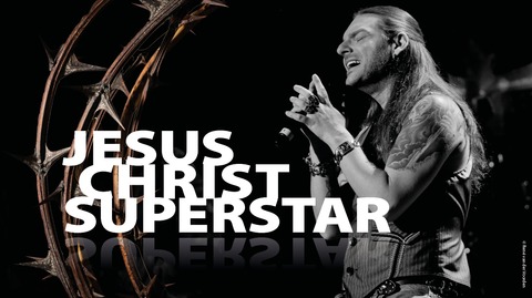 JESUS CHRIST SUPERSTAR IN CONCERT - Capitol Ensemble pr�sentiert: - Mannheim - 25.03.2027 20:00