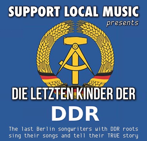 Die letzten Kinder der DDR - Ein musikalischer Abend pr�sentiert von Support Local Music - Berlin - 10.05.2026 20:00