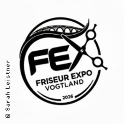 FEX- Friseur Expo Vogtland - RODEWISCH - 14.09.2026 11:00