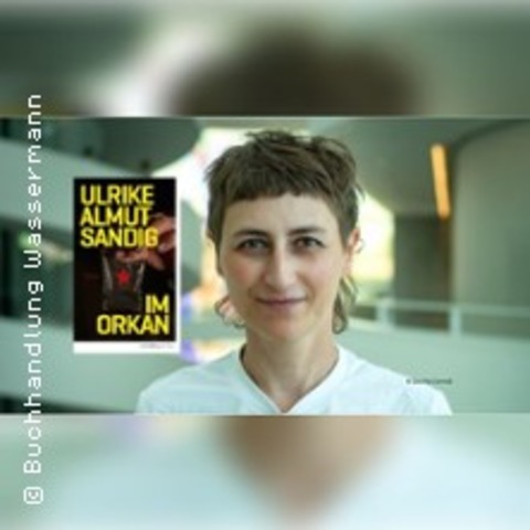 Ulrike Almut Sandig: Im Orkan - HAMBURG - 08.05.2026 19:00