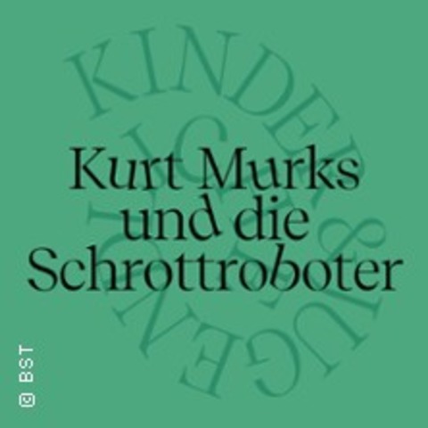 Kurt Murks und die Schrottroboter - Karlsruhe - 31.07.2026 09:30