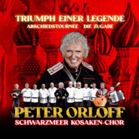 Peter Orloff & Schwarzmeer Kosaken Chor - Die Abschiedstournee - Die Zugabe - STRALSUND - 09.01.2027 19:00