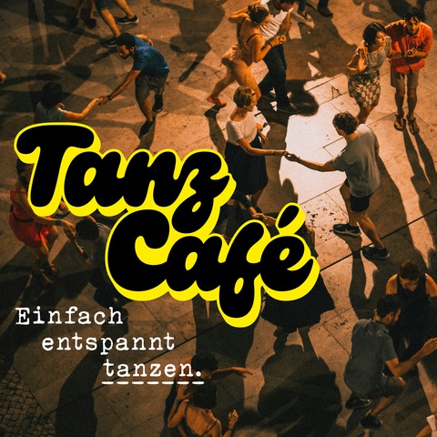 TANZ CAF� - Einfach Entspannt Tanzen. - Potsdam - 12.06.2026 20:00