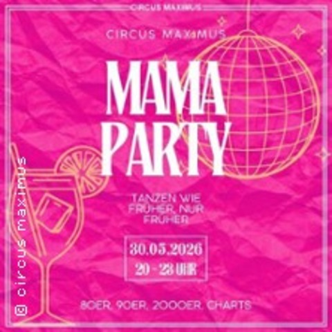 Mama Party Koblenz – Die Party f�r Mamas - Koblenz - 30.05.2026 20:00