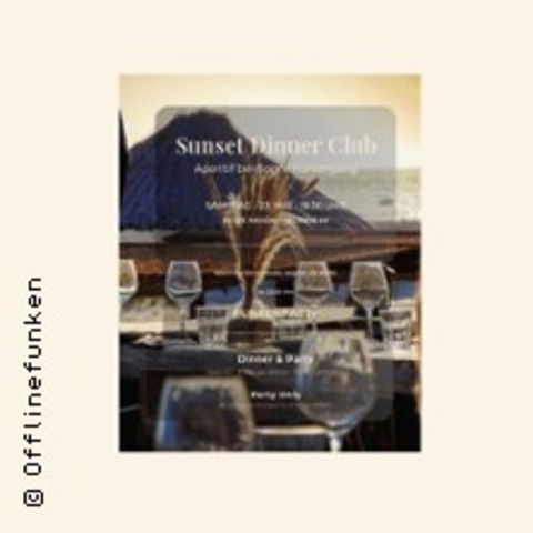 Sunset Dinner Club x Funkenparty | �30 - MONHEIM AM RHEIN - 23.05.2026 19:30