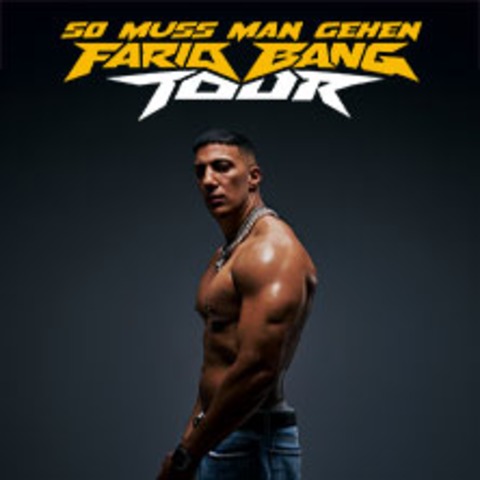 Farid Bang - So Muss Man Gehen - Tour 2026 - Oberhausen - 11.09.2026 20:00