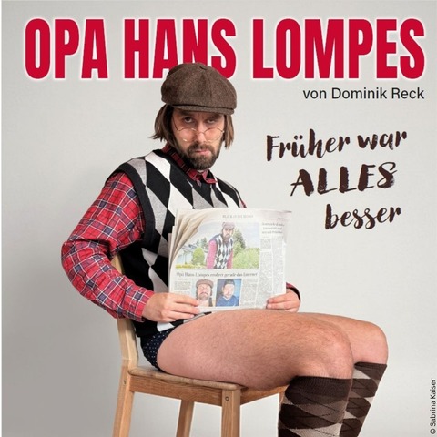 Opa Hans Lompes - Fr�her war ALLES besser - Bad Saulgau - 20.02.2027 20:00