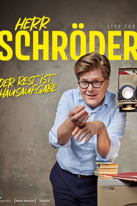 HERR SCHR�DER - Der Rest ist Hausaufgabe - L�rrach - 13.02.2027 20:00