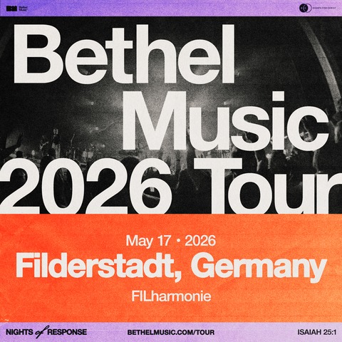 BETHEL MUSIC - Europe Tour 2026 - Filderstadt - 17.05.2026 18:00