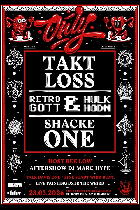 Only | Taktloss, Retrogott und Hulk Hodn, Shacke One - Hamburg - 28.05.2026 19:00