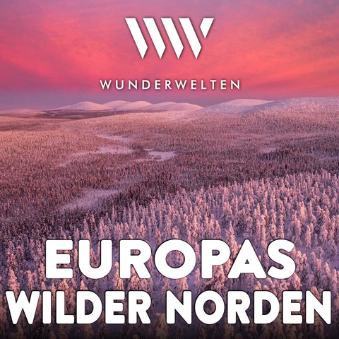 WunderWelten: Europas wilder Norden - Heidelberg - 09.01.2027 11:00