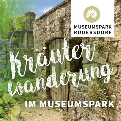 Kr�uterwanderung im Museumspark R�dersdorf - R�dersdorf bei Berlin - 14.06.2026 11:00