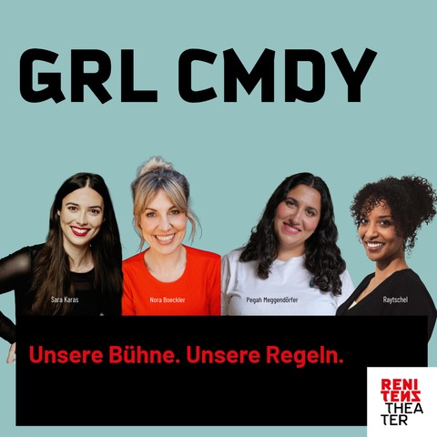 GRL CMDY - Mit Sara Karas, Nora Boeckler, Pegah Meggendorfer und Raytschel - Stuttgart - 10.07.2026 20:00