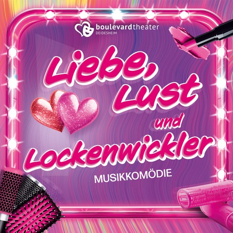 Liebe, Lust & Lockenwickler - Deidesheim - 25.07.2026 17:00