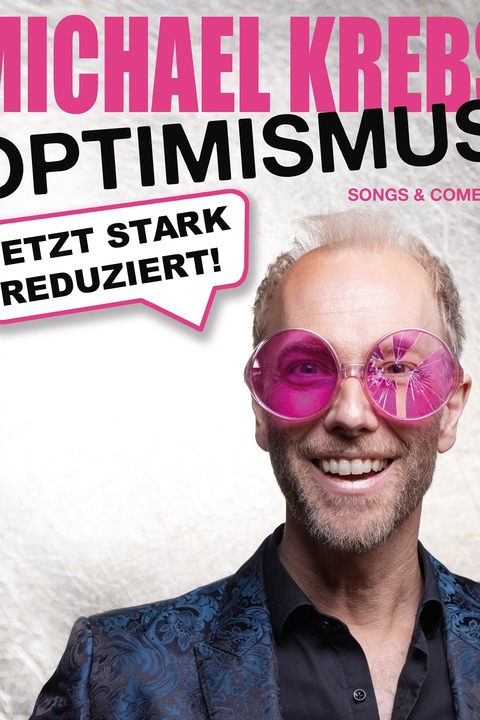 Michael Krebs - Optimismus - Jetzt stark reduziert - M�hlhausen - 25.09.2026 20:00