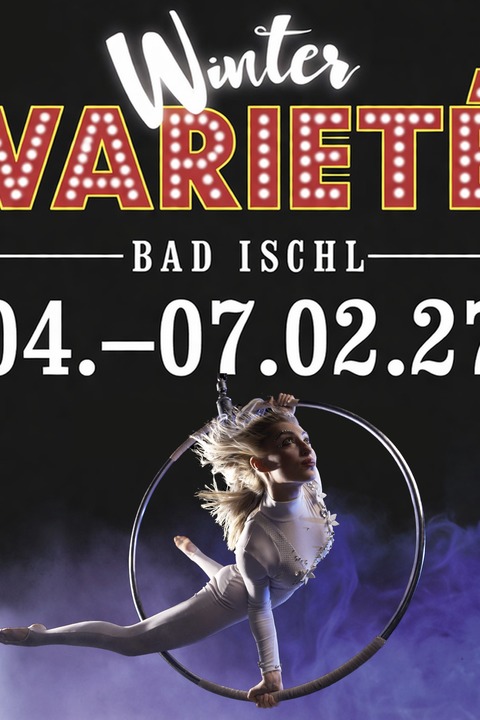 Winter Variet� Bad Ischl - Variet� Emotion! - Bad Ischl - 04.02.2027 19:30