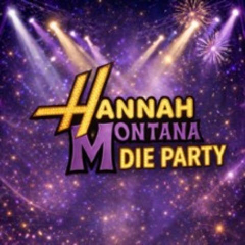 Hannah Montana/Miley Party D�sseldorf - D�SSELDORF-MEDIENHAFEN - 20.06.2026 20:00