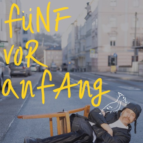 F�nf vor Anfang oder der Specht hat nie Kopfweh - Salzburg - 11.06.2026 19:30