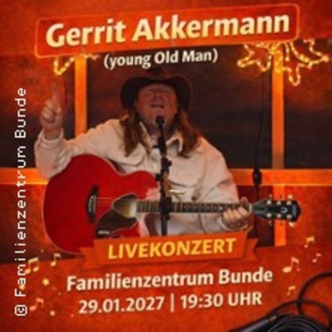 Gerrit Akkermann (the young old man) - BUNDE - 29.01.2027 19:30