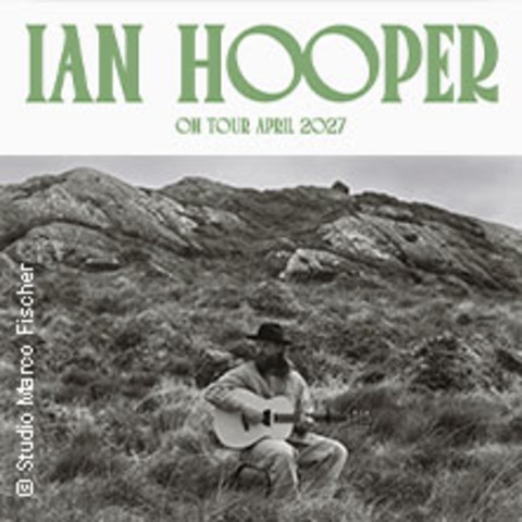 Ian Hooper - On Tour April 2027 - Dresden - 20.04.2027 20:00