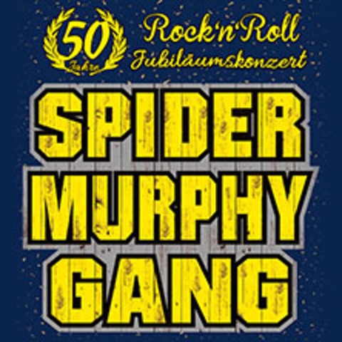 Spider Murphy Gang - 50 Jahre Jubil�umskonzert - Traunstein - 19.06.2027 19:00
