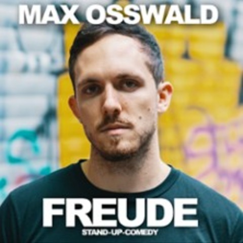 Max Osswald - Freude - Comedy Solo - ROSENHEIM - 23.10.2026 20:00