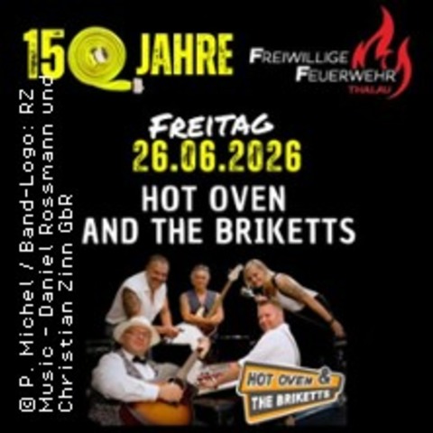 Hot Oven & The Briketts - Jubil�um 150 Jahre Freiwillige Feuerwehr Thalau - EBERSBURG/THALAU - 26.06.2026 21:00