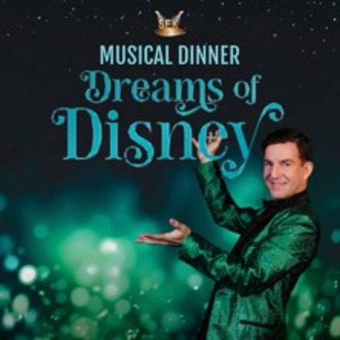 Dreams of Disney: SEK – Das Musical Dinner - BARTERODE - 16.10.2026 19:00