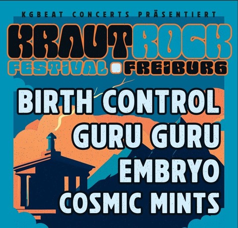 Erstes Freiburger KRAUTROCK Festival - mit BIRTH CONTROL / GURU GURU / EMBRYO / COSMIC MINTS - Freiburg - 16.01.2027 18:00