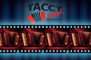 Akkordeonorchester TACCTart - Vorhang auf und Film ab!