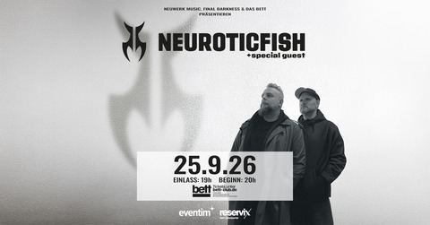 NEUROTICFISH + Special Guest - Frankfurt am Main - 25.09.2026 20:00