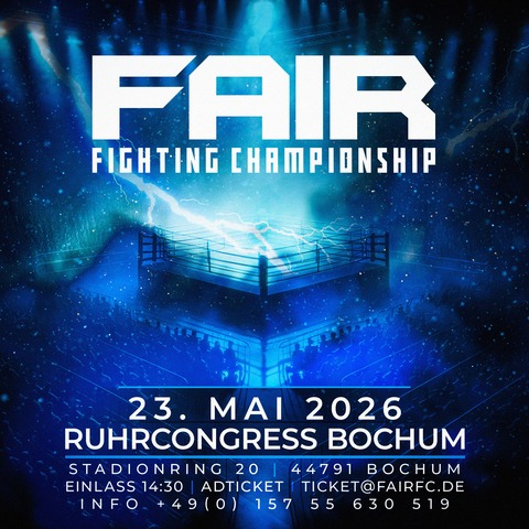 FAIR FIGHTING CHAMPIONSHIP - *Germany`s Most Amazing Event* - Bochum - 23.05.2026 15:00