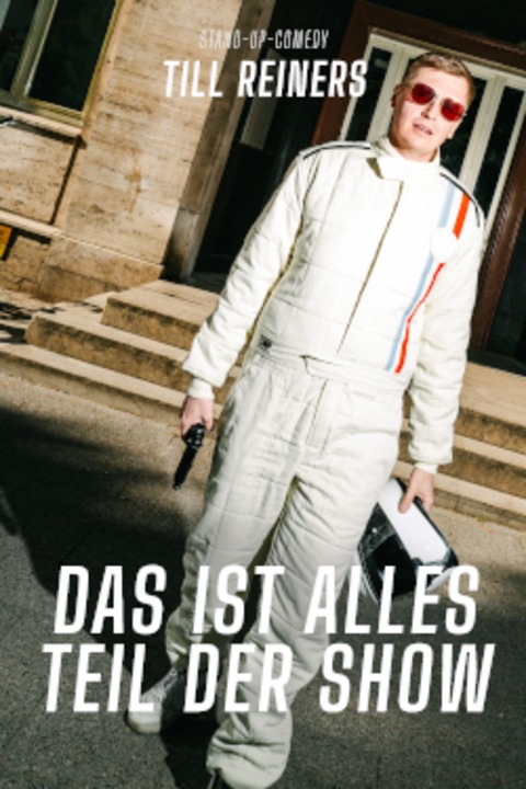 Till Reiners - DAS IST ALLES TEIL DER SHOW - Geldern - 22.02.2027 20:00