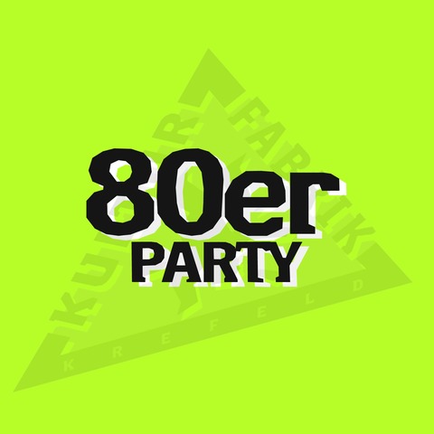 80er Party - Krefeld - 27.06.2026 20:00