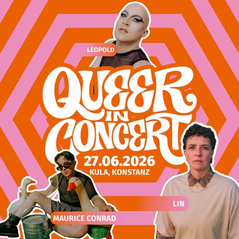 Maurice Conrad + LIN + LEOPOLD - Queer in Concert - Konstanz - 27.06.2026 20:00
