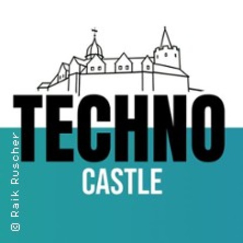 Techno Castle Zschopau - Mit Tiefundton, Thomas Lizzara & AVE - Zschopau - 12.07.2026 15:00