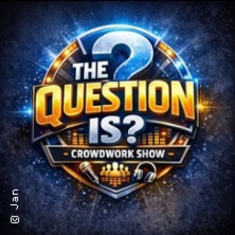 The Question Is? - Crowdwork Comedy Show - D�SSELDORF - 19.05.2026 20:00