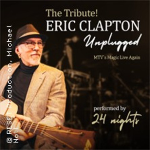The Tribute! Eric Clapton Unplugged - performed by 24 Nights - Bamberg - 09.03.2027 19:30