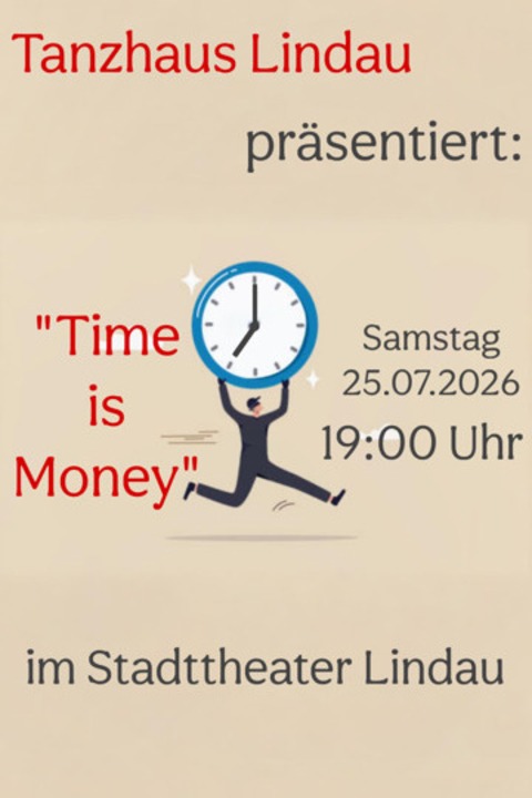 „Time is Money“ - Tanzhaus Lindau (B) - Lindau - 25.07.2026 19:00