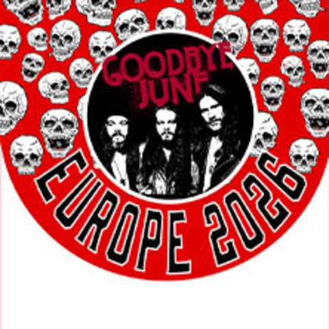 Goodbye June - Europe 2026 - HAMBURG - 08.07.2026 20:00